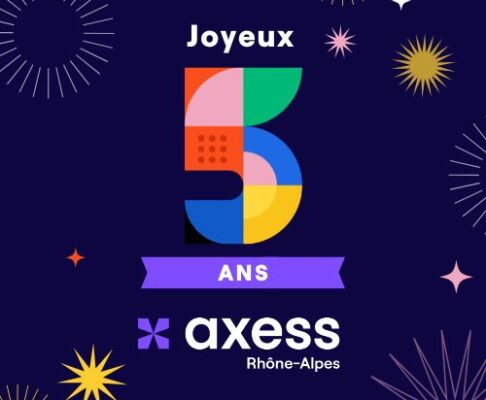 Axess Rhône-Alpes fête ses 5 ans : un anniversaire placé sous le signe de l’engagement et de l’humain