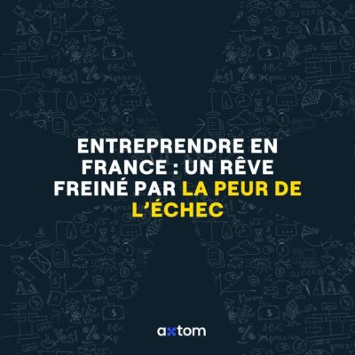 Entreprendre en France : un rêve freiné par la peur de l’échec
