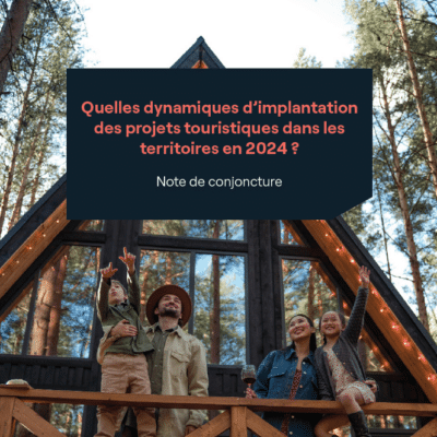 Dynamiques d&rsquo;implantation des projets touristiques en France – 2024