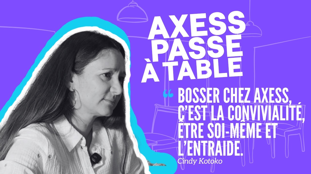 Axess passe à table : Cindy Kotoko, le point d&rsquo;ancrage des chantiers